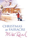 Christmas at Fairacre (eBook): The Christmas Mouse, Christmas at Fairacre School, No Holly for Miss Quinn